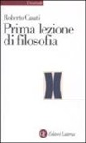 Roberto Casati - Prima lezione di filosofia