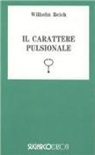 Wilhelm Reich - Il carattere pulsionale
