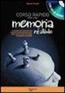 Roberto Tresoldi - Corso rapido per sviluppare una memoria infallibile. Con CD Audio
