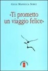 Giusi Manduca Sorci - Ti prometto un viaggio felice