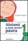 Cristiana Voglino - Aiutami a non aver paura