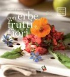 Angelo Lancellotti, Zdenka Lancellotti, R. Lettieri - Con erbe, frutti e fiori