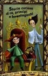Mirella Cicala, Cristina Gibellato - Storia curiosa di re, principi e inventagiochi