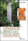 Rüdiger Dahlke - Il grande libro del digiuno
