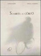 Alfredo Stoppa, S. M. L. Possentini - Sembrava un corvo