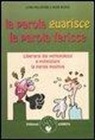Bob Burg, Lori Palatnik - La parola guarisce, la parola ferisce. Liberarsi dai pettegolezzi e potenziare la parola positiva