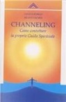 Duane Packer, Sanaya Roman - Channelling. Come contattre la propria guida spirituale