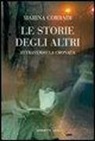 Marina Corradi - Storie degli altri. Attraverso la cronaca