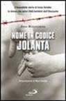 Anna Mieszkowska - Nome in codice: «Jolanta». L'incredibile storia di Irena Sendler, la donna che salvò 2500 bambini dall'Olocausto