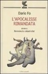 Dario Fo - L'apocalisse rimandata ovvero Benvenuta catastrofe!