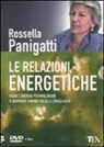 Rossella Panigatti - Le relazioni energetiche. DVD. Con libro