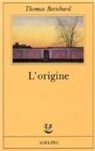 Thomas Bernhard - L'origine. Un accenno