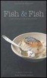 Delphine De Montalier - Fish & fish. Come cucinare pesci, frutti di mare e crostacei