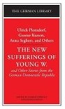 Therese Hornigk, U. Plenzdorf, Ulrich Plenzdorf, Anna Seghers, Alexander Stephan, Therese Hornigk... - The New Sufferings of Young W.: Ulrich Plenzdorf, Gunter Kunert,