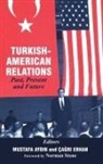 Mustafa Aydin, Mustafa Erhan Aydin, Cagri Erhan, Cagri (both of Ankara University Erhan, Mustafa Aydin, Aydin Mustafa... - Turkish-American Relations