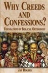 Jay Rogers - Why Creeds and Confessions?