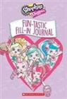 Scholastic, Inc. Scholastic, Scholastic Inc. (COR) - Fun-tastic Fill-in Journal (Shopkins: Shoppies)