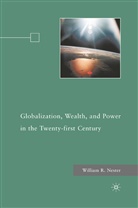 Mr William R Nester, Mr William R Nester Nester, W Nester, W. Nester, William R. Nester - Globalization, Wealth, and Power in the Twenty-First Century