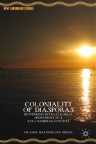 Kenneth A Loparo, Kenneth A. Loparo, Yolanda Martainez-San Miguel, Yolanda Martinez-San Miguel, Yolanda Martínez-San Miguel, Yolanda Mart-Nez-San Miguel... - Coloniality of Diasporas