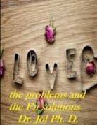 Jol, Dr Jol, Jol Ph. D. - Love the Problems and the F'n Solutions