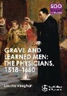 Anonymous, Louella Vaughan - Grave and Learned Men: The Physicians, 1518-1660