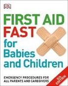 DK, Inc. (COR) Dorling Kindersley - First Aid Fast for Babies and Children