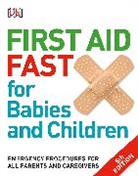 DK, Inc. (COR) Dorling Kindersley - First Aid Fast for Babies and Children