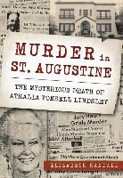 Elizabeth Randall - Murder in St. Augustine: The Mysterious Death of Athalia Ponsell Lindsley