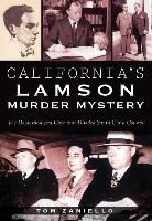 Tom Zaniello - California's Lamson Murder Mystery: The Depression Era Case That Divided Santa Clara County