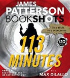 James Patterson, Becky Ann Baker, Christopher Ryan Grant - 113 Minutes: A Story in Real Time (Hörbuch)
