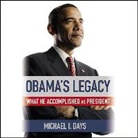 Michael I. Days, Ron Butler - Obama's Legacy: What He Accomplished as President (Audio book)