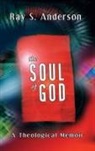 Ray S. Anderson - The Soul of God