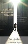 Anthony L. Blair, Tony Blair, Paul J. Dunbar - Leading Missional Change