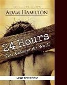 Adam Hamilton, Rob Simbeck - 24 Hours That Changed the World