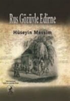 Hüseyin Mevsim - Rus Gözüyle Edirne