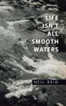 Neil Reid - Life Isn't All Smooth Waters