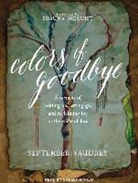 September Vaudrey - Colors of Goodbye: A Memoir of Holding On, Letting Go, and Reclaiming Joy in the Wake of Loss (Audio book)