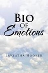 Lakeatha Hooker - Bio of Emotions