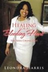 Leondra Harris - Healing for a Bleeding Heart