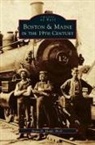Bruce D. Heald - Boston & Maine in the 19th Century