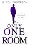 Thompson Milton, Milton Thompson - The Only One in the Room: A Lifetime of Observations on Race