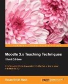 Susan Smith Nash, Susan Smith Nash - Moodle 3.x Teaching Techniques - Third Edition