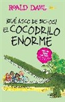 Roald Dahl - cQue asco de bichos! /El cocodrilo enorme(The Enormous Crocodile)