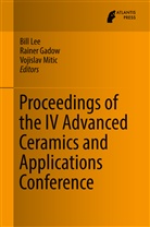 Raine Gadow, Rainer Gadow, Bill Lee, Vojislav Mitic - Proceedings of the IV Advanced Ceramics and Applications Conference