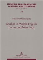 Jacek Fisiak, Gabriella Mazzon - Studies in Middle English Forms and Meanings
