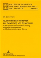 Ute Gonnermann - Hallesche Schriften zur Sprechwissenschaft und Phonetik - 23: Quantifizierbare Verfahren zur Bewertung von Dysphonien