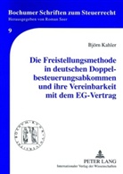 Björn Kahler, Roman Seer - Die Freistellungsmethode in deutschen Doppelbesteuerungsabkommen und ihre Vereinbarkeit mit dem EG-Vertrag