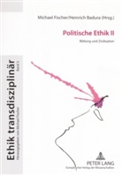 Heinrich Badura, Michael Fischer - Politische Ethik II