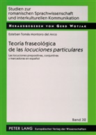 Esteban Tomás Montoro del Arco - Teoría fraseológica de las «locuciones particulares»