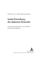 Norbert Franz, Ljuba Kirjuchina - Sankt Petersburg - "der akkurate Deutsche"